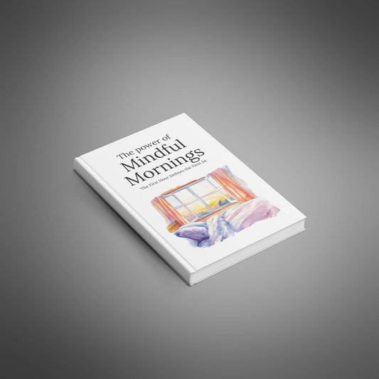 The Power of Mindful Mornings - eBook